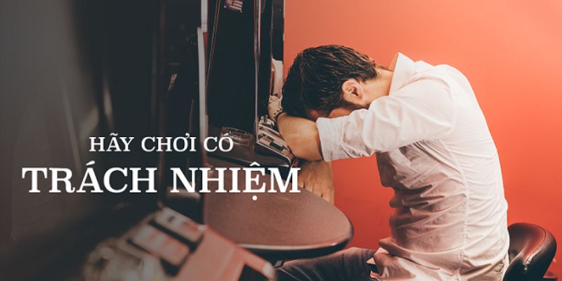 Chơi có trách nhiệm 2 Chơi có trách nhiệm tạo môi trường cá cược văn minh